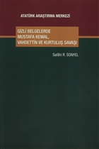 Gizli Belgelerde Mustafa Kemal, Vahdettin ve Kurtulu Sava Atatrk Aratrma Merkezi