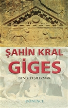 ahin Kral Giges Dnence Basm ve Yayn Hizmetleri